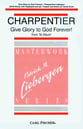 Give Glory to God Forever SATB choral sheet music cover